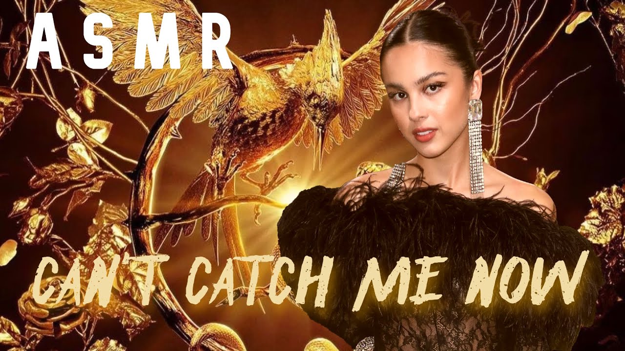 ASMR Cover - Can't catch me now By Olivia Rodrigo in the Hunger Games:The Ballad of Songbirds+Snakes