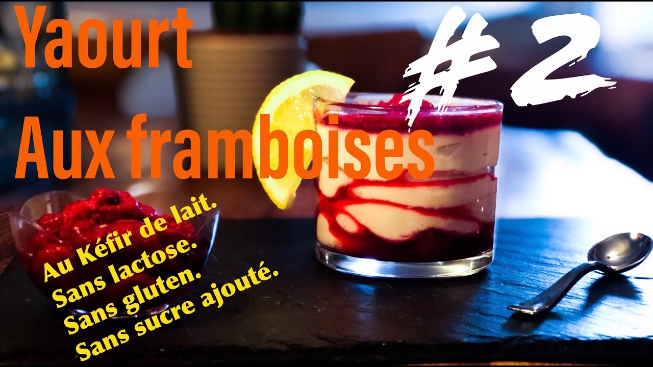 #2 Kéfir de lait / Recette  de Yaourt aux framboises.