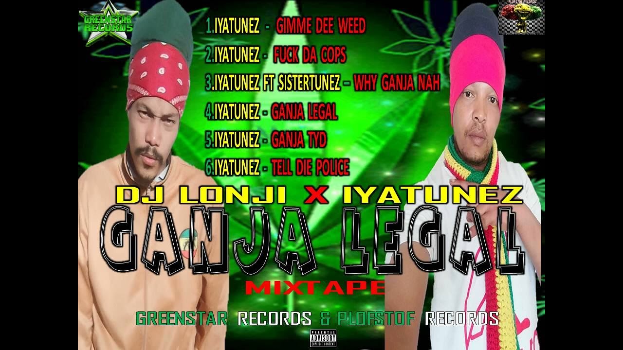 DJ LONJI X IYATUNEZ - GANJA LEGAL MIXTAPE 2022 MAR