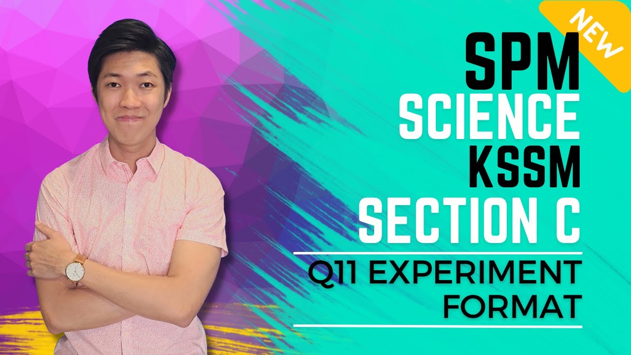 SPM SCIENCE KSSM || Q11 EXPERIMENT FORMAT || I CAKAP ENGLISH