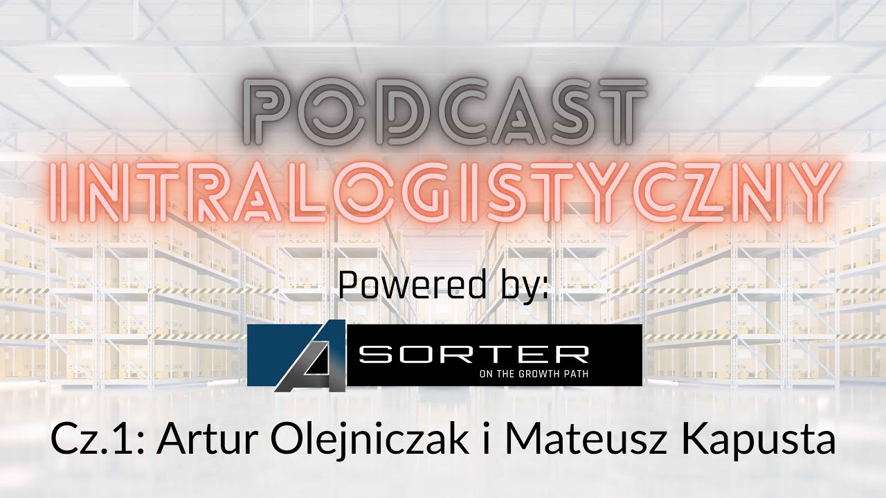 Podcast Intralogistyczny #1 powered by A1 Sorter. Artur Olejniczak i Mateusz Kapusta z Morele.net