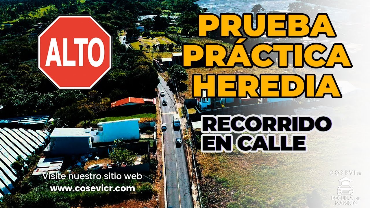 El mejor video del recorrido en calle para Licencia de Conducir en la sede de Heredia