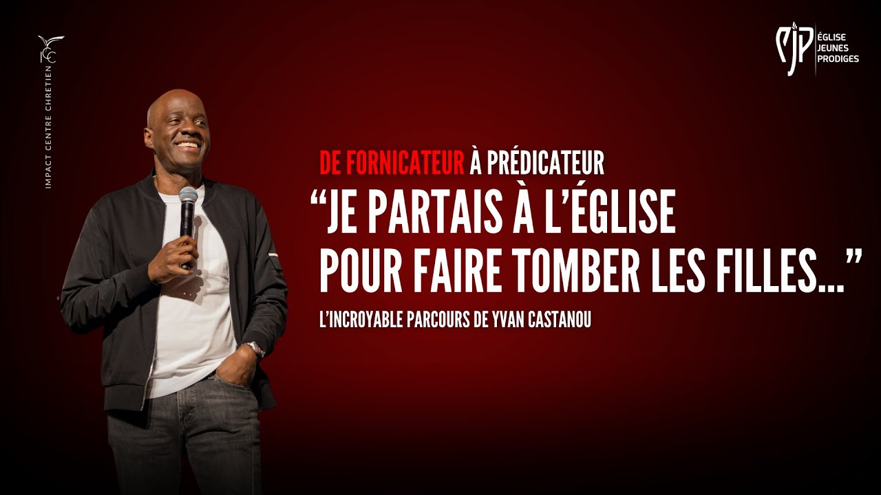DE FORNICATEUR &Agrave; PR&Eacute;DICATEUR - L&rsquo;incroyable parcours de Yvan Castanou