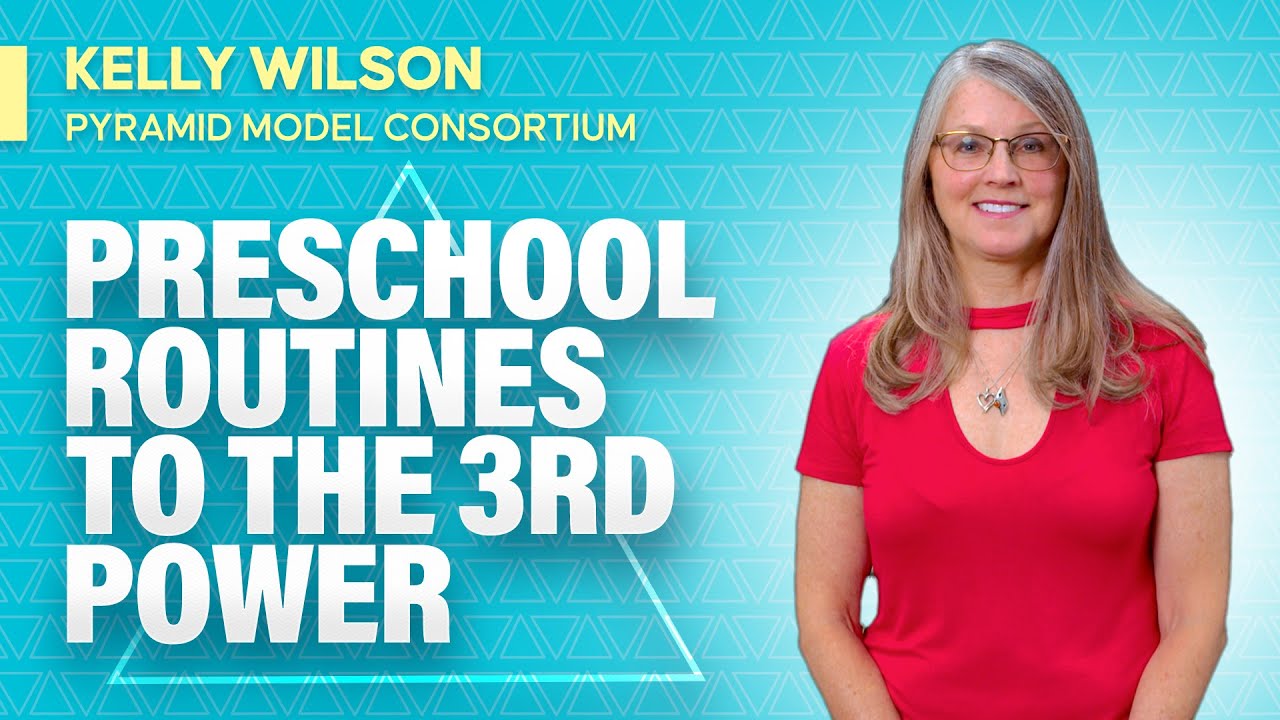 Kelly Wilson - Preschool Routines to the 3rd Power