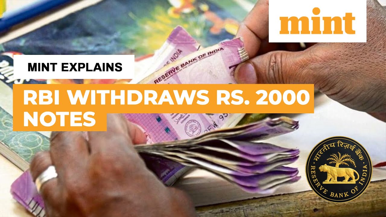 What is the reason behind the RBI's withdrawal of Rs 2,000 notes? | Mint Explains | Mint
