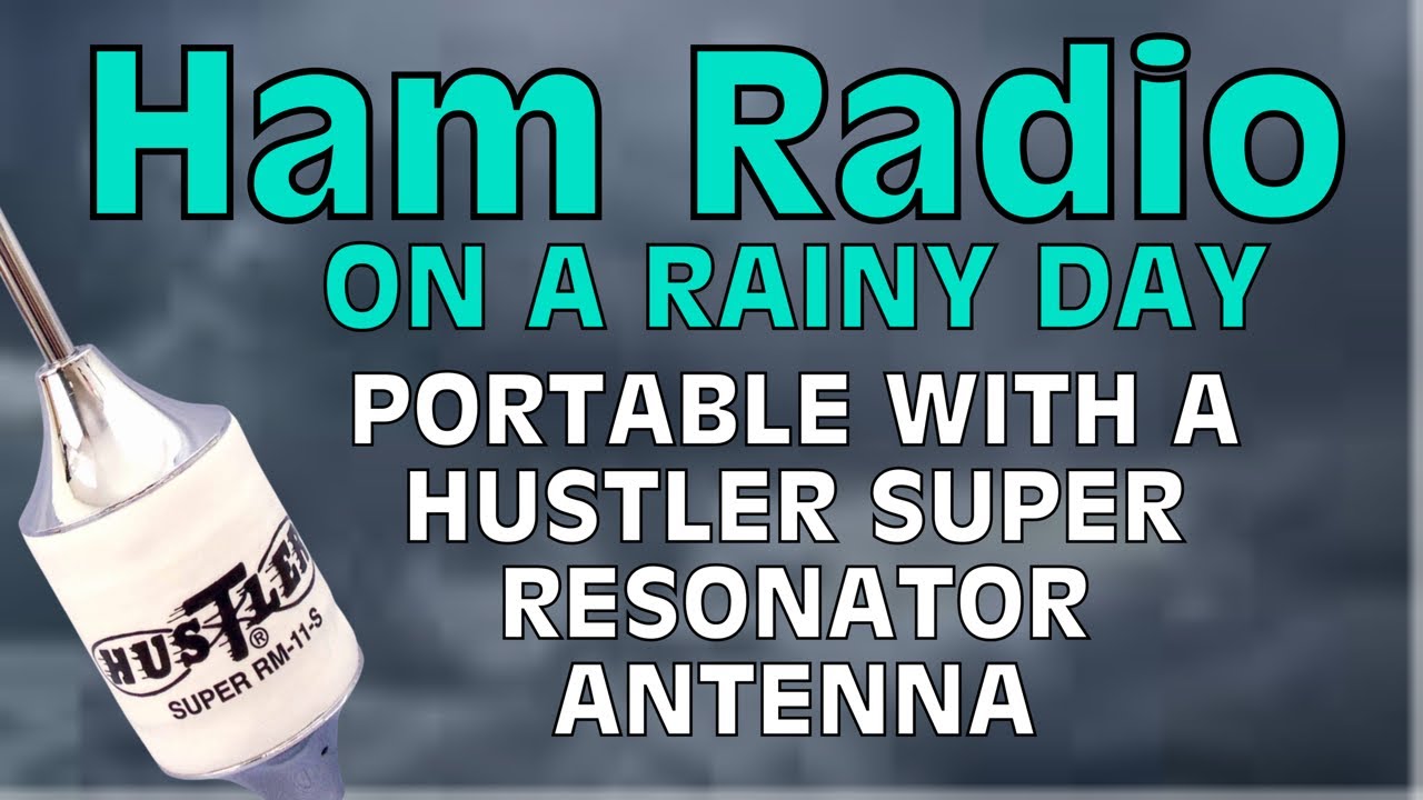 Rainy Day Ham Radio with a Hustler Antenna