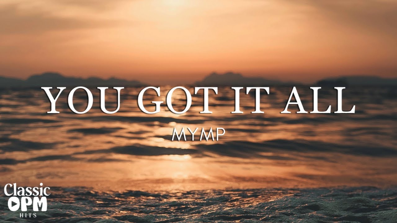 You Got It All by MYMP (Lyrics)