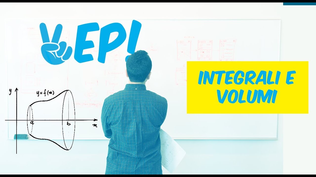Integrali e volumi - Maturit&agrave; 2019 - Spiegazione Completa Matematica [YEP!]