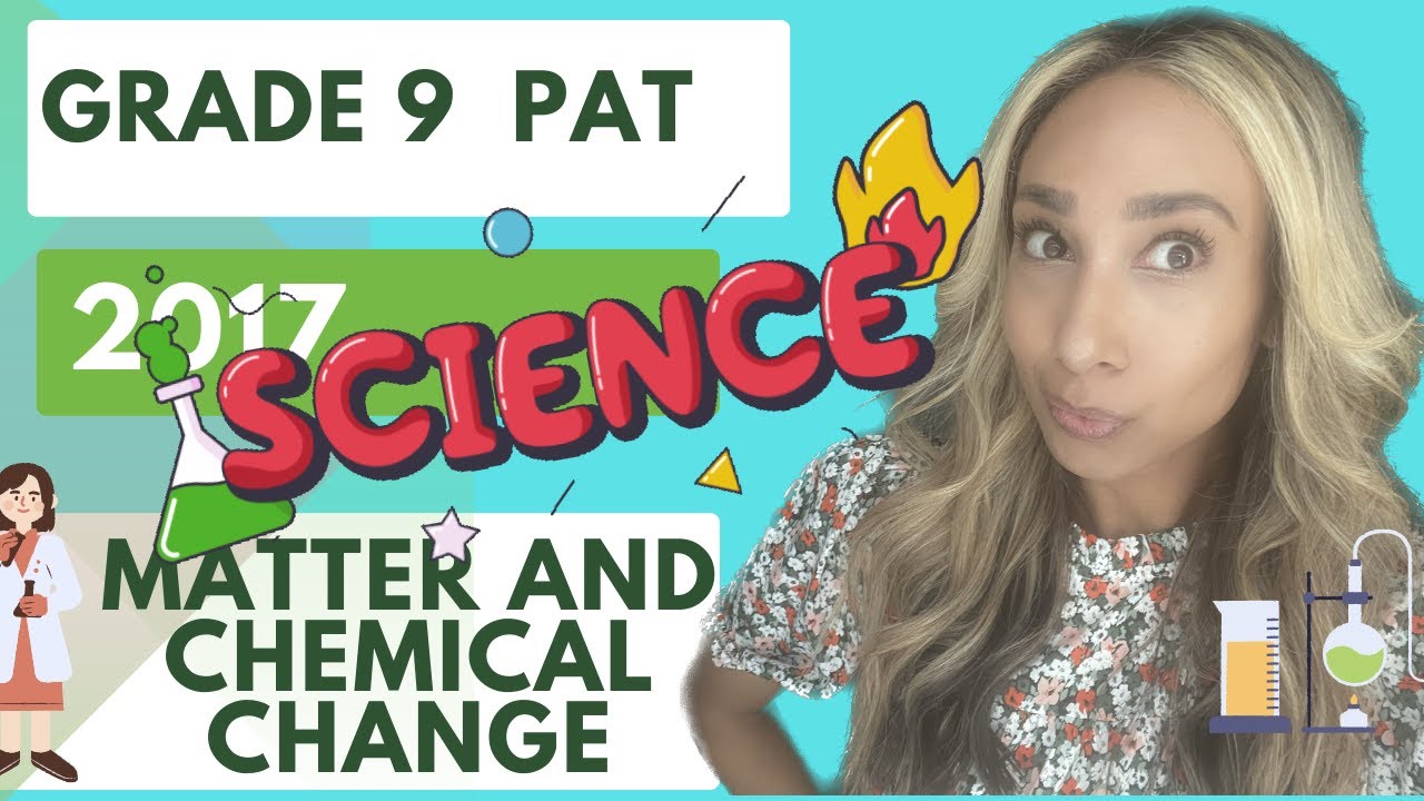 Grade 9 Science  PAT  - 2017 - Matter and Chemical Change (Chemistry)