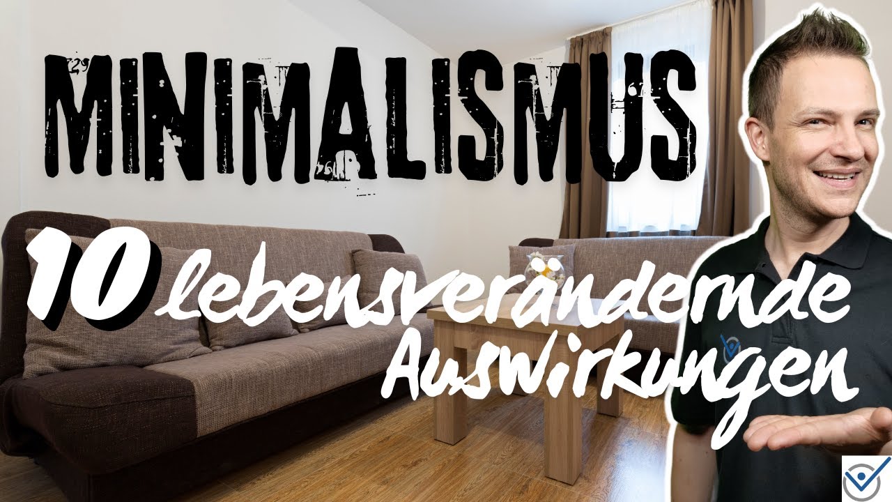 10 lebensverändernde Auswirkungen von Minimalismus - Motivation