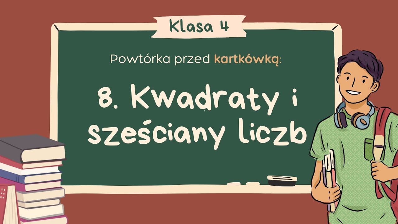 8. Kwadraty i sześciany liczb  | LICZBY I DZIAŁANIA - Klasa 4 | GWO