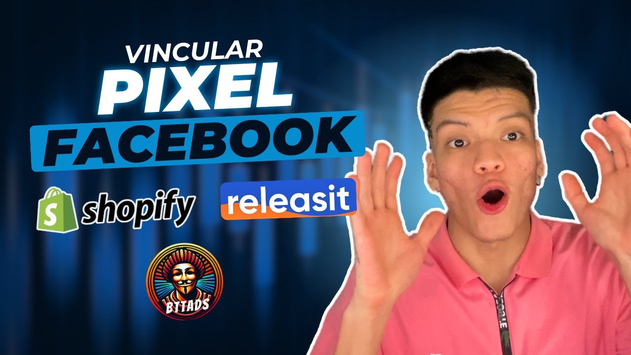 Como vincular tu PIXEL de Facebook a SHOPIFY Y RELEASIT 2024 | Bttaco