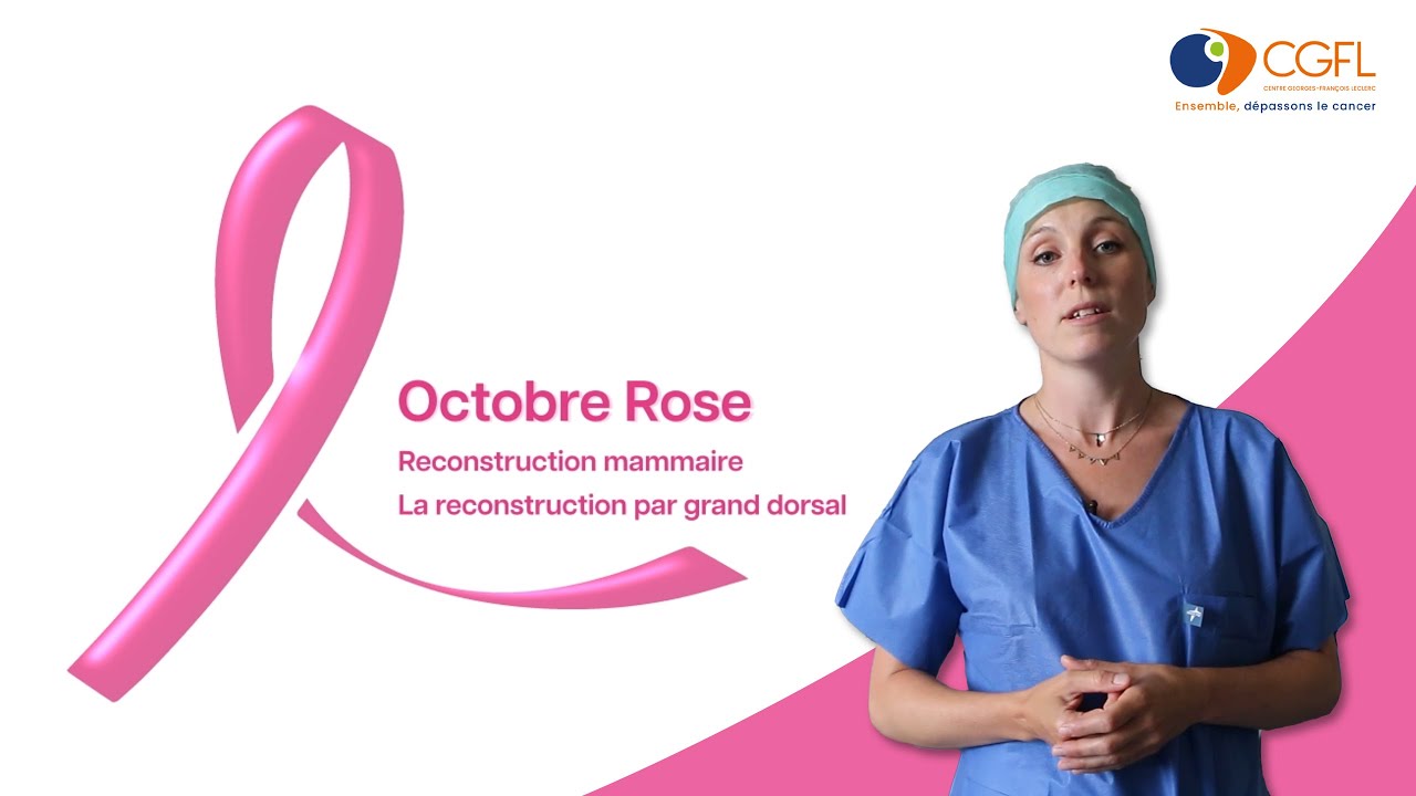 OCTOBRE ROSE - Reconstruction mammaire par grand dorsal : Dr. Clémentine JANKOWSKI