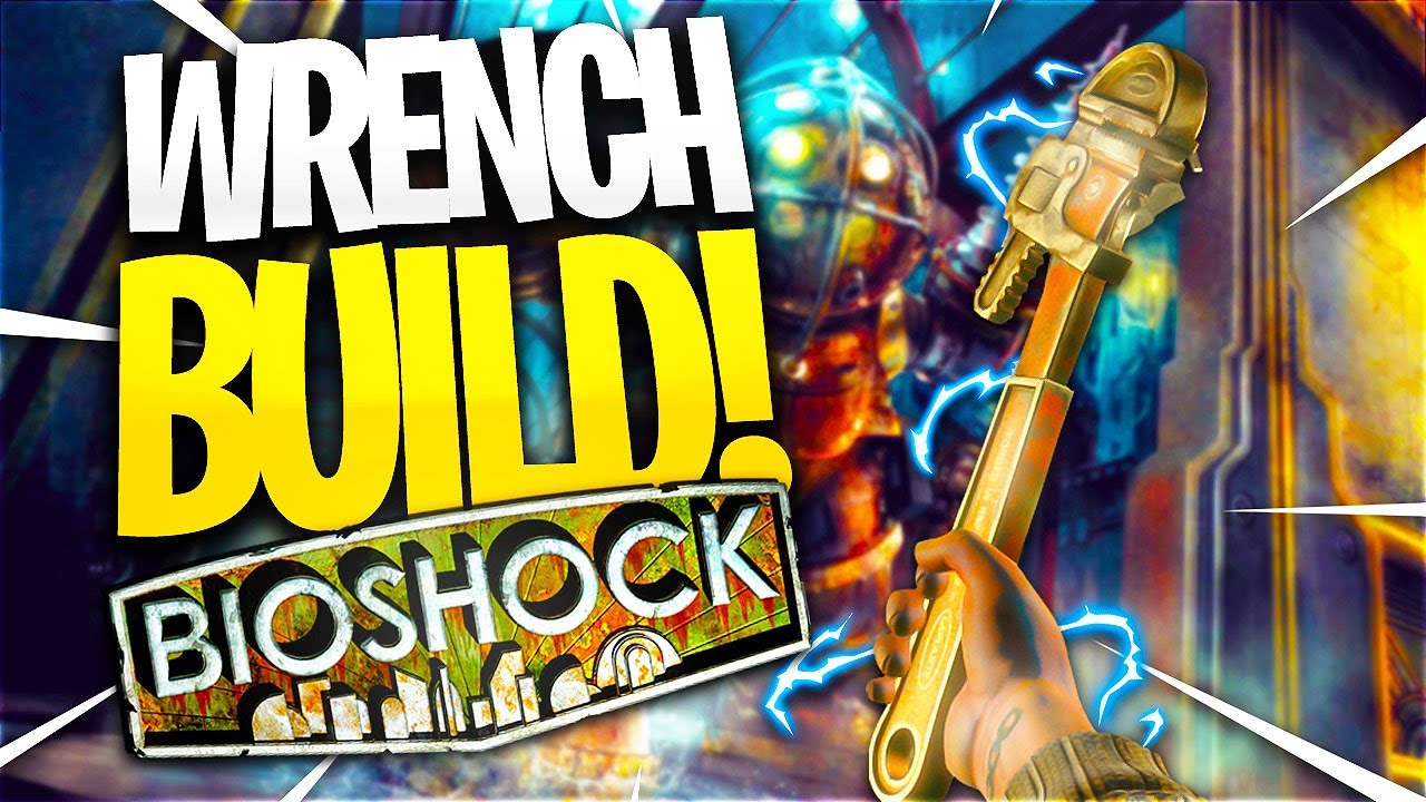 Bioshock Wrench and Melee Only Build | Мощная сборка гаечного ключа Bioshock! (Сборки Bioshock)
