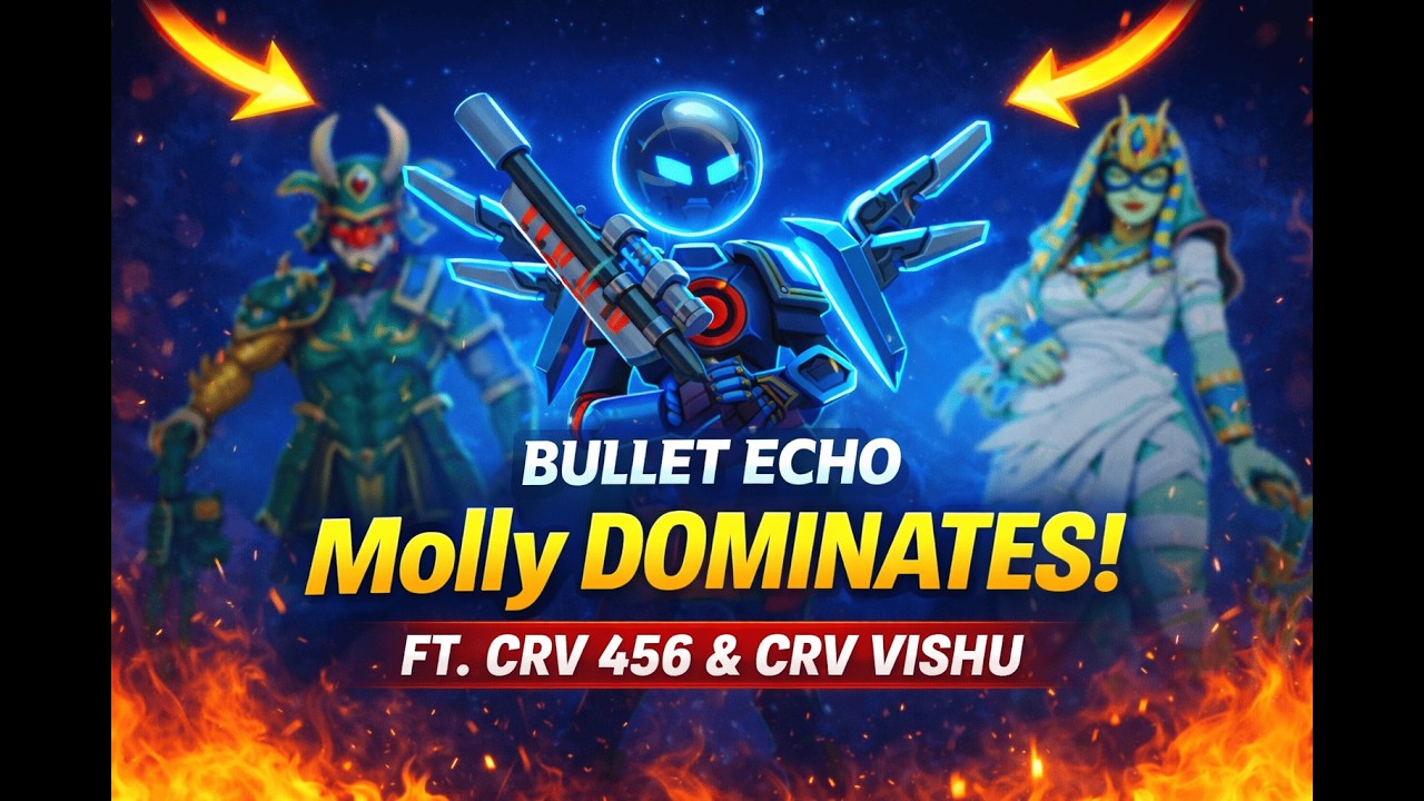 bullet echo - molly gameplay ft CRV vishu & 456