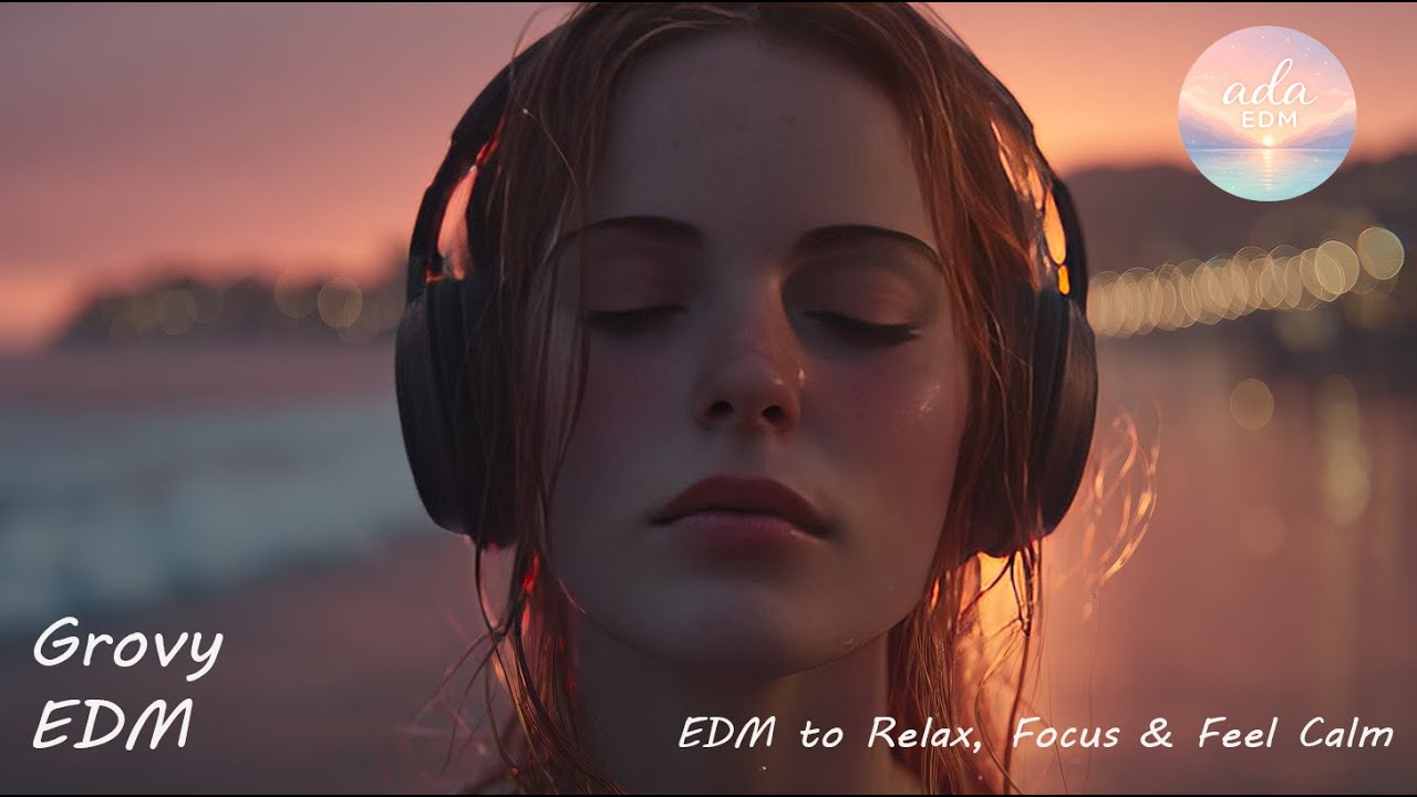 Chill EDM Vibes 🎧 Smooth Background Music for Relaxing Daily Flow