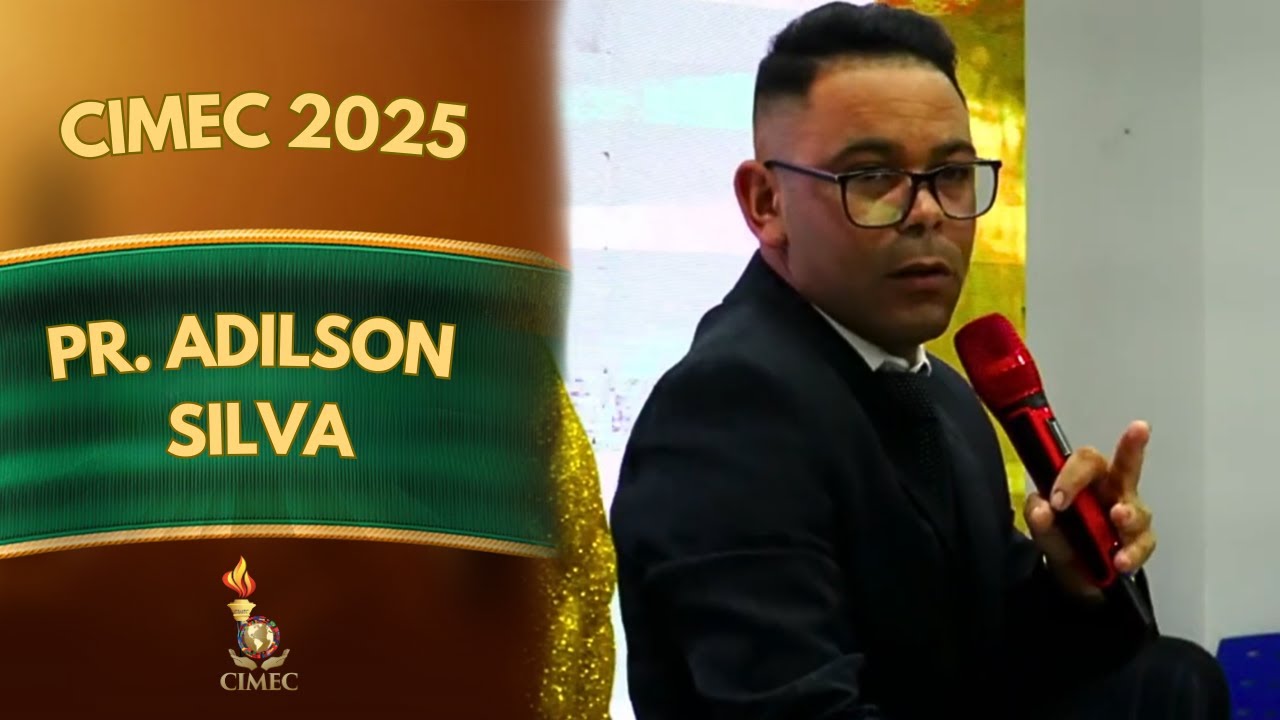 CIMEC 2025 - PR. ADILSON SILVA