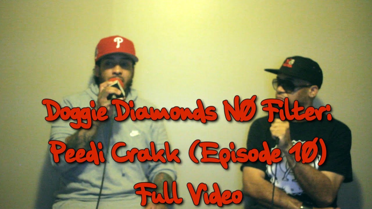 Doggie Diamonds No Filter: Ft. Peedi Crakk (Episode 10) (Full Video)