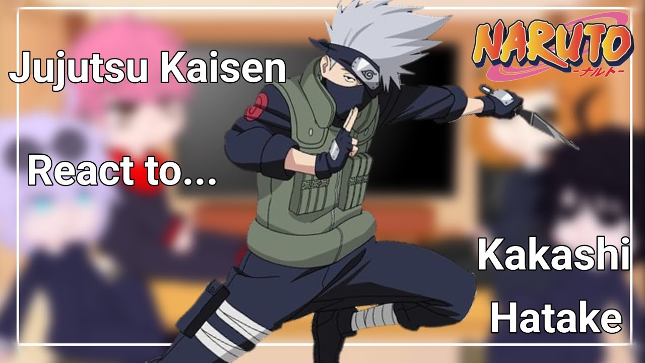 Jujutsu Kaisen team react to Kakashi Hatake, Gojo's brother || Jujutsu Kaisen x Naruto//GC🥶🔥