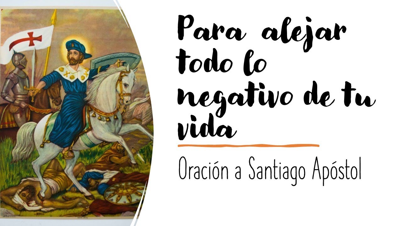 Oración a Santiago Apóstol para alejar todo lo negativo de tu vida. @oraciondecorazonoficial