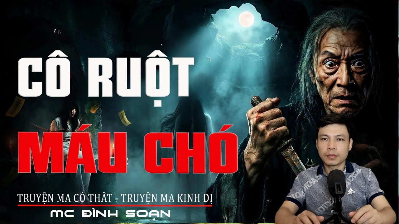 CÔ RUỘT MÁU CHÓ : Nghiệp Báo Dòng Họ [Nghe Mà Ngẩm] | Truyện Ma Tâm Linh | Truyện Ma Mới