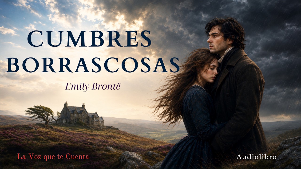 Cumbres Borrascosas de Emily Brontë | Audiolibro completo en español | Voz humana real