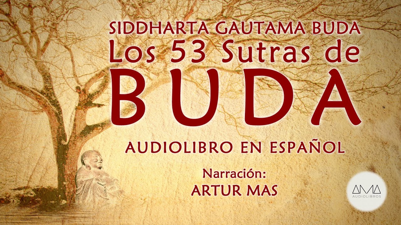 Siddharta Gautama Buda - Los 53 Sutras de Buda (Audiolibro Completo en Español) 