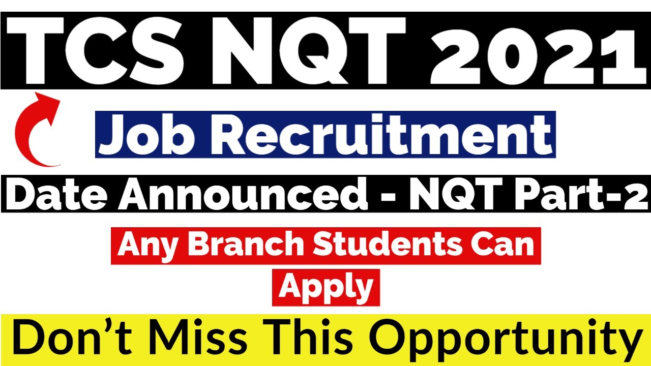 TCS NQT 2021 | Date Announced | TCS NQT Registration Process | TCS NQT