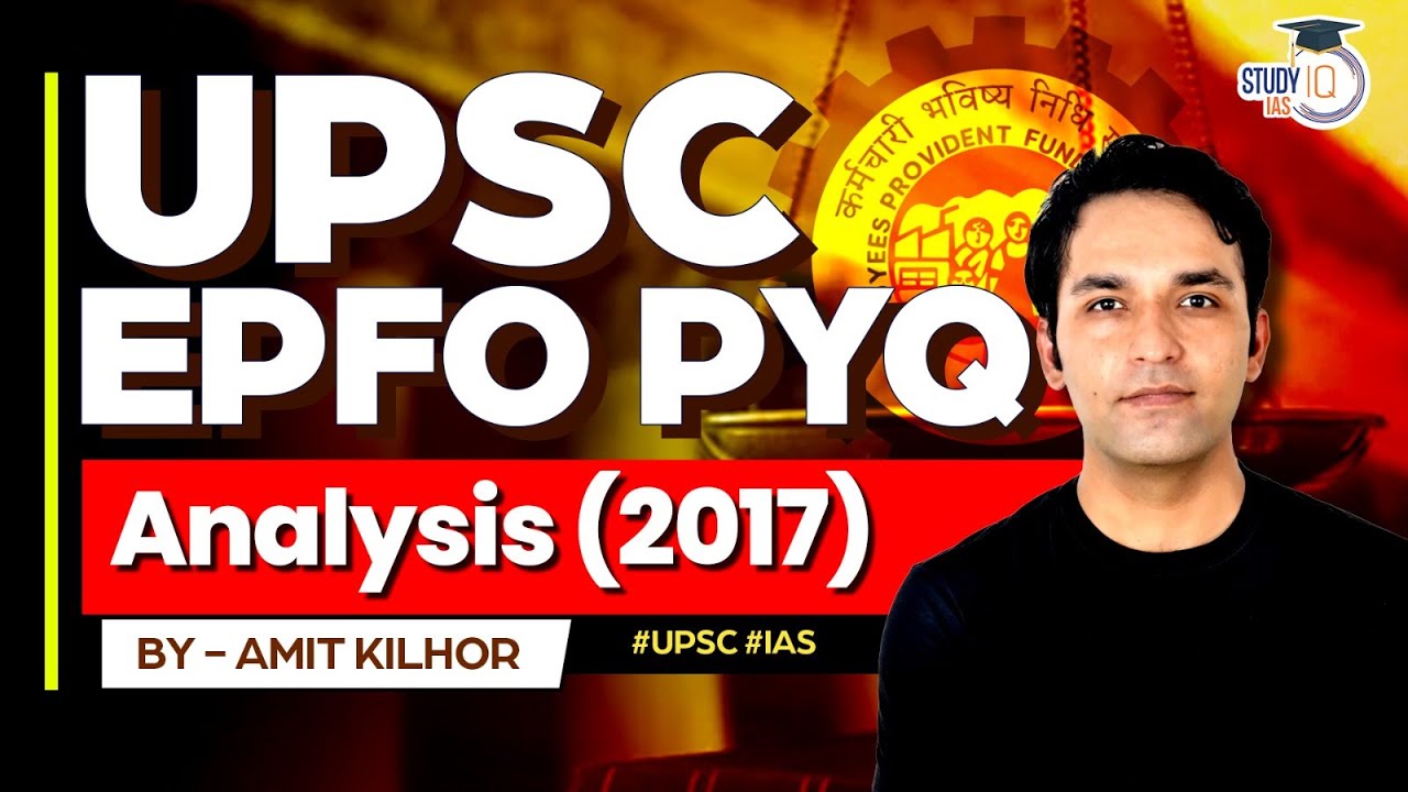 UPSC EPFO PYQ - Complete Analysis (2017) | StudyIQ IAS