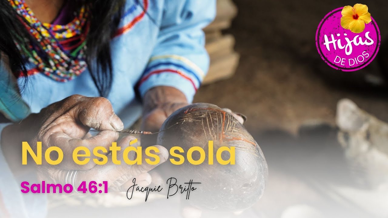 No estás sola - Salmo 46,1