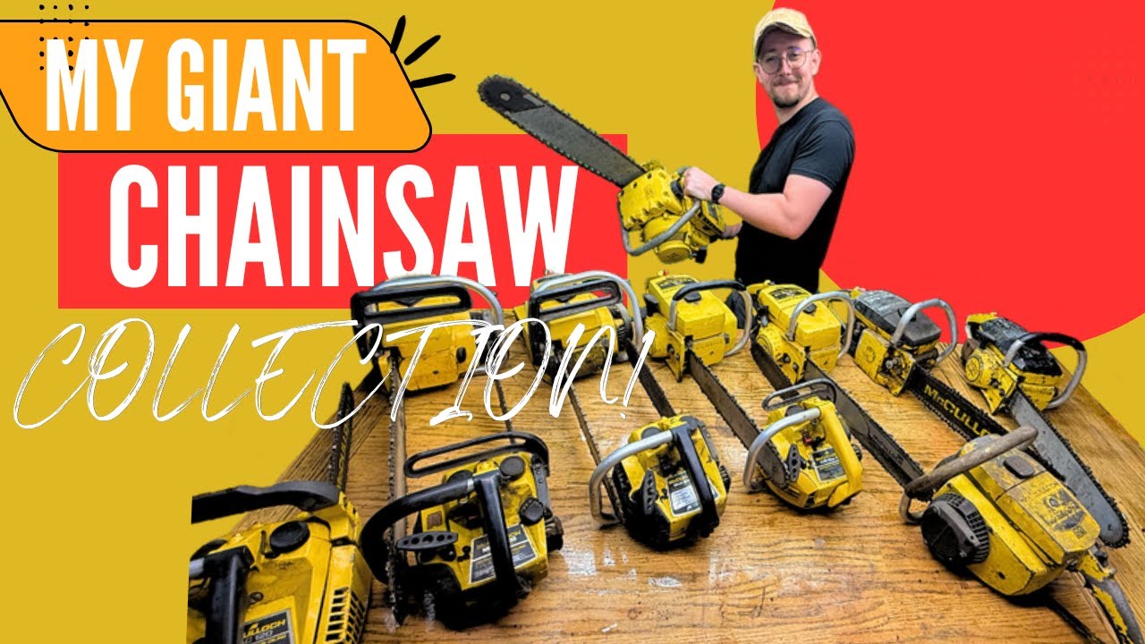 My Huge McCulloch Chainsaw Collection - (I Know I Have A Problem!)