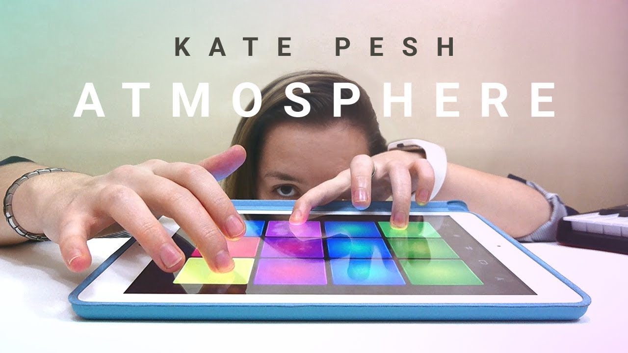 ATMOSPHERE | DRUM PAD MACHINE | KATE PESH