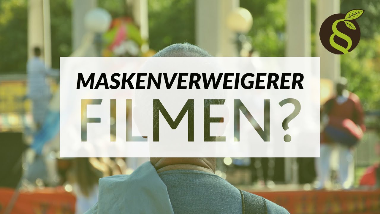 Maskenverweigerer filmen und an den Internet-Pranger stellen – legal oder illegal