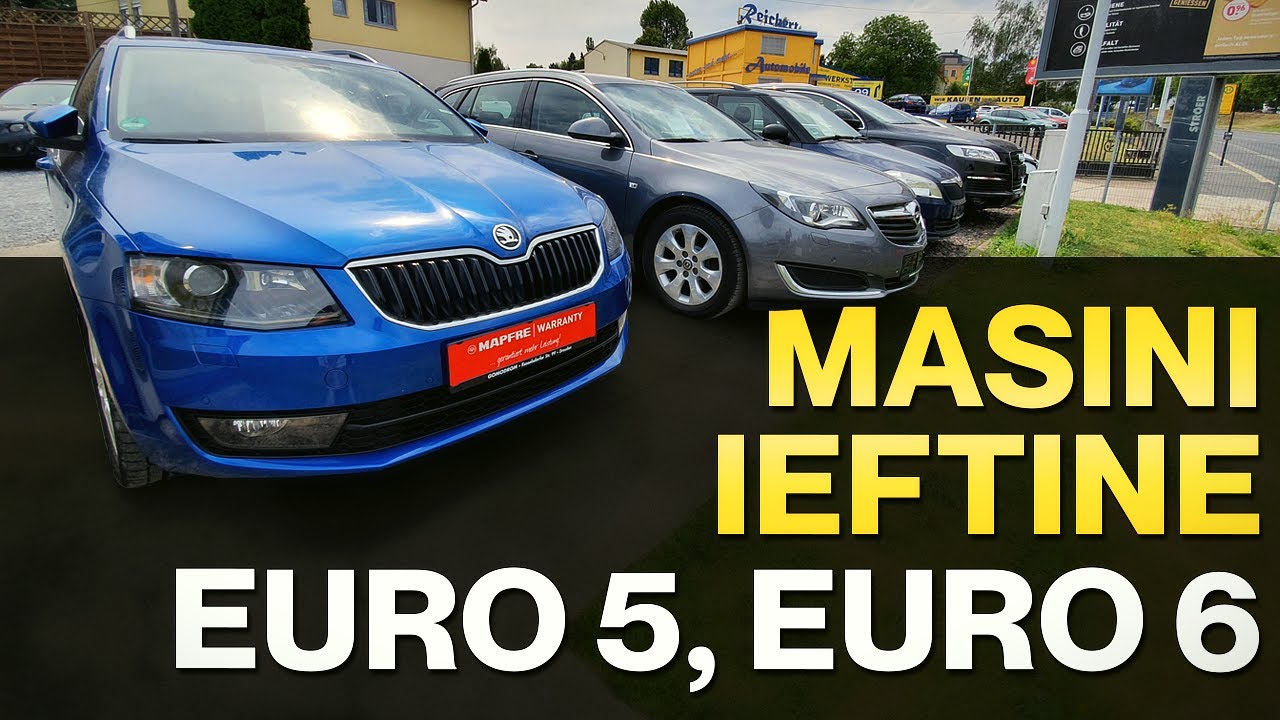 Masini IEFTINE Euro 5, Euro 6 din diferite parcuri auto in Germania!!