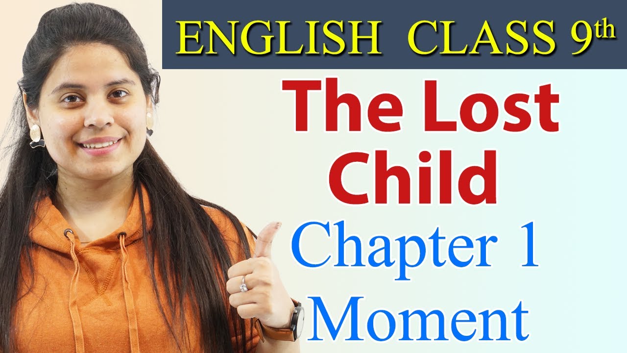 The Lost Child (हिन्दी में) Summary - Class 9 English  | Moment Chapter 1 Explanation