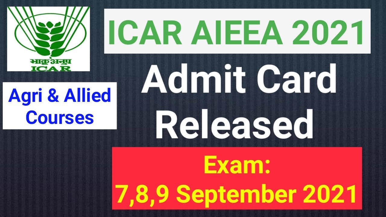 ICAR AIEEA UG 2021 Admit Card Released