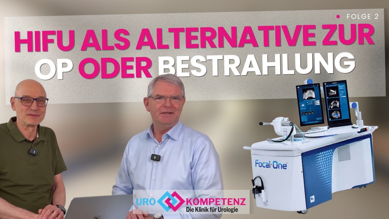 Diagnose Prostatakrebs: HIFU als Alternative zur OP oder Bestrahlung