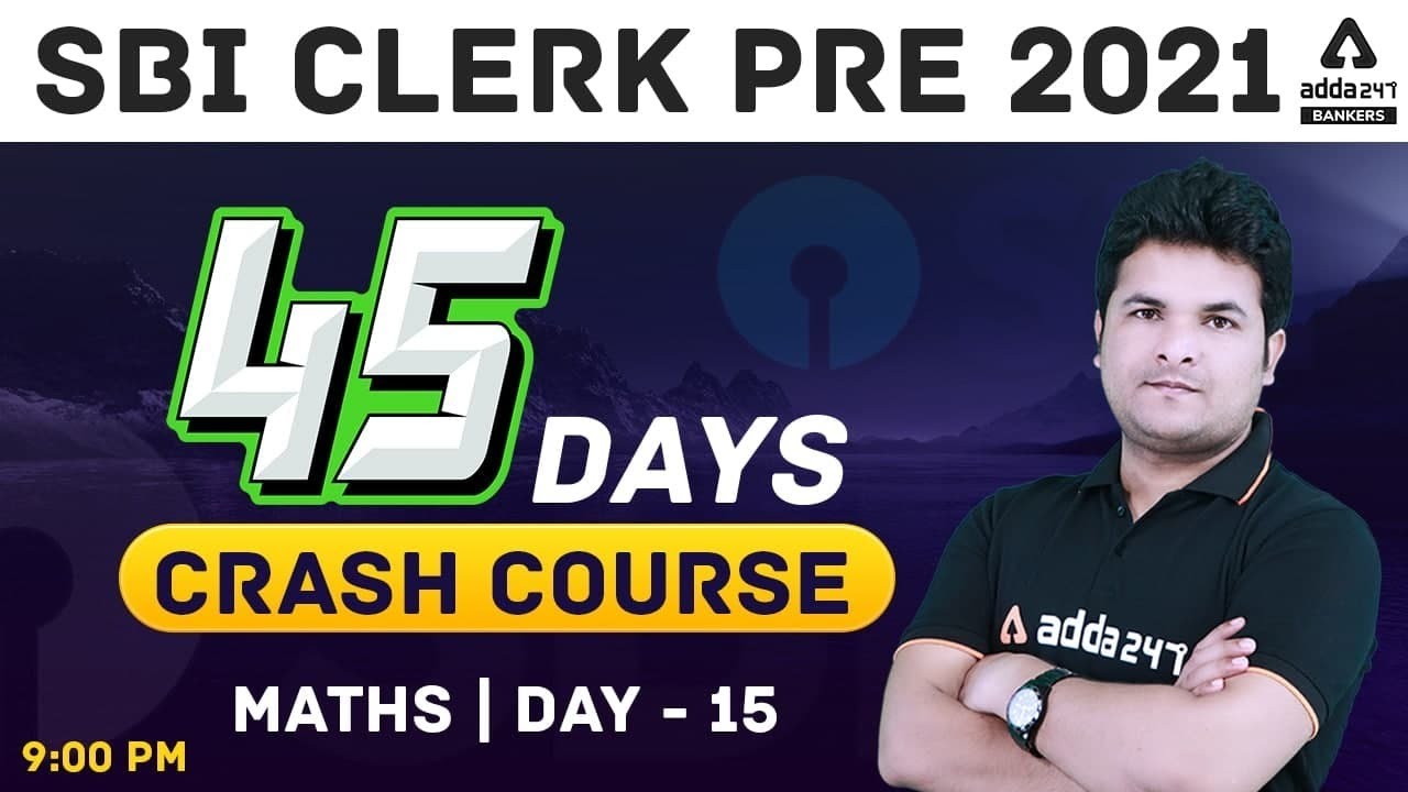 SBI Clerk Maths 45 Days Crash Course 2021 | Day 15