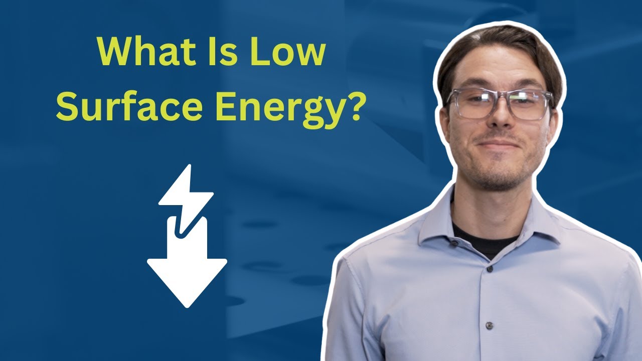 9 Low Surface Energy Substrates That You Need To Know About!
