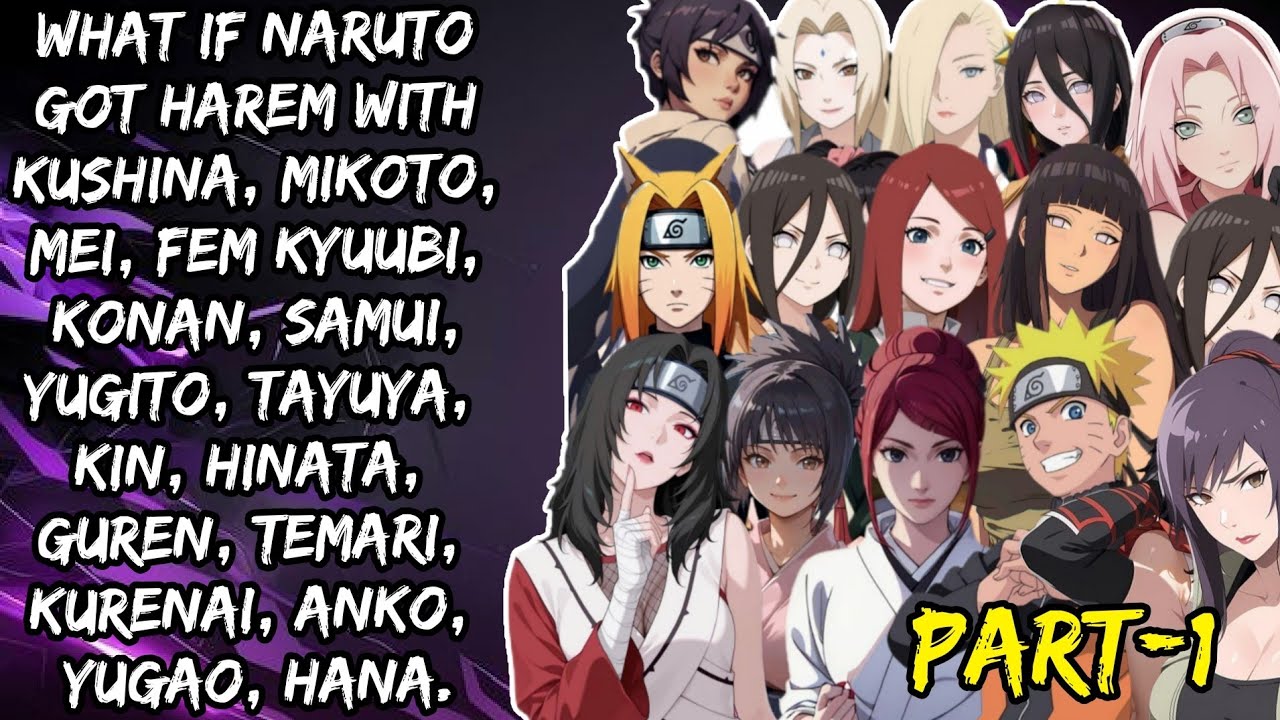 What If Naruto Got harem With Kushina, Mikoto, Mei, Fem Kyuubi, Konan, Samui, Yugito Tayuya Part/1