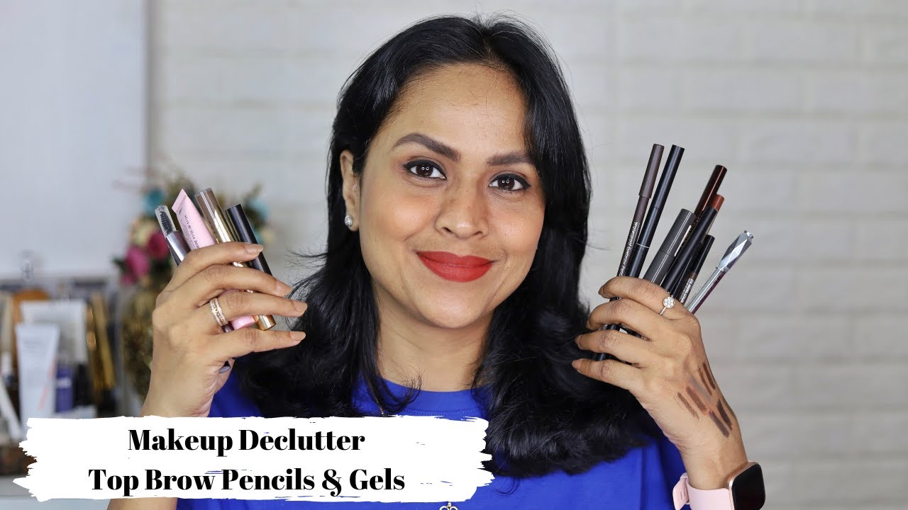 My Top Eyebrow Pencils & Gels | Makeup Declutter Series | Shalini Srivastava