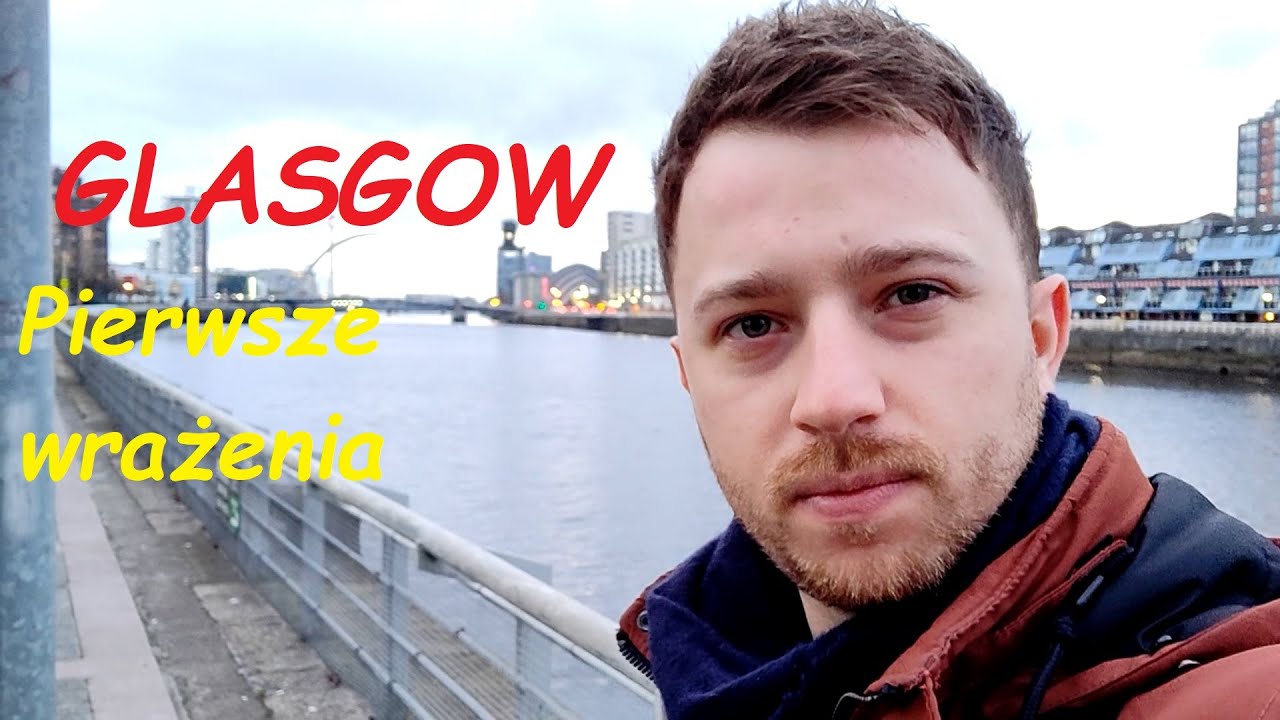 Przeprowadziłem się do Glasgow! Pierwsze wrażenia.