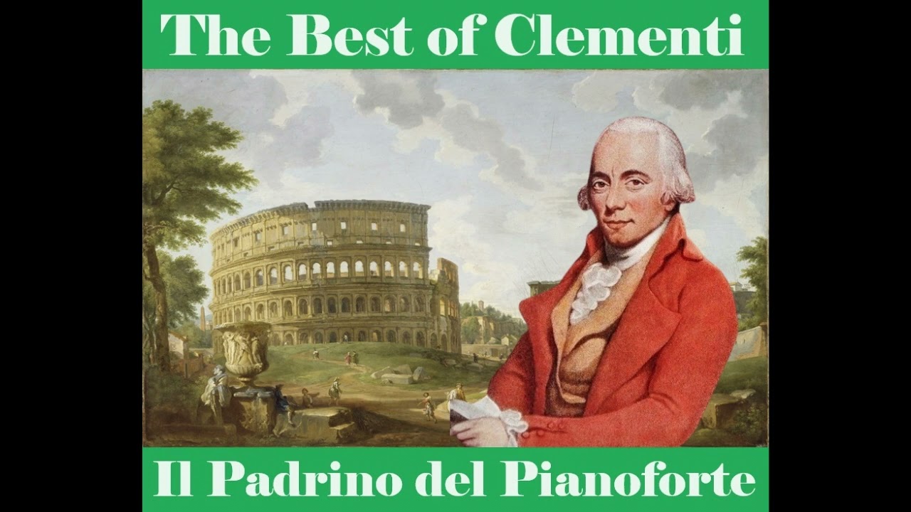 The best of Muzio Clementi - Godfather of the Piano