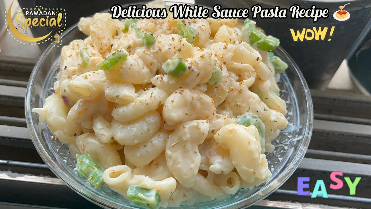 |Ramadan Special Episode-28|🌙•Delicious White Sauce Pasta Recipe|🍝#whitesaucepasta#pasta #easyrecipe