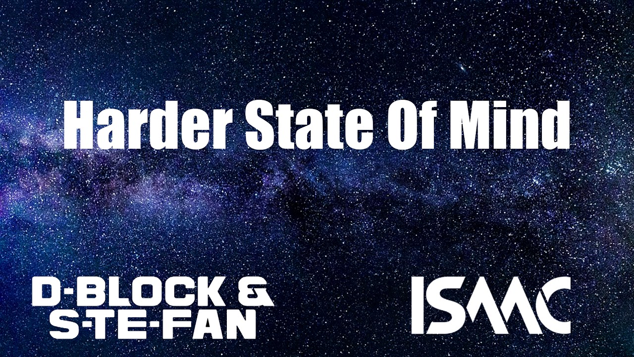 D-BLOCK & S-TE-FAN & DJ ISAAC - Harder State Of Mind