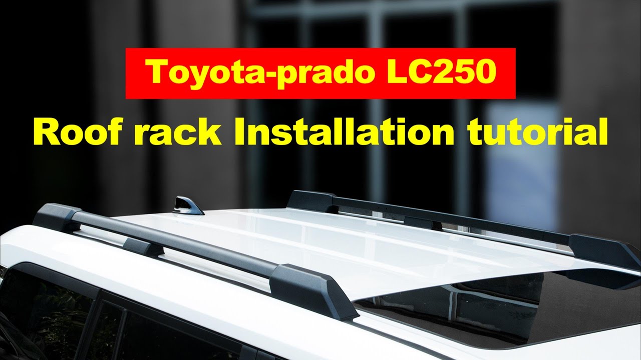 2024+Toyota land cruiser roof rack installation video, prado LC250 accessories modification