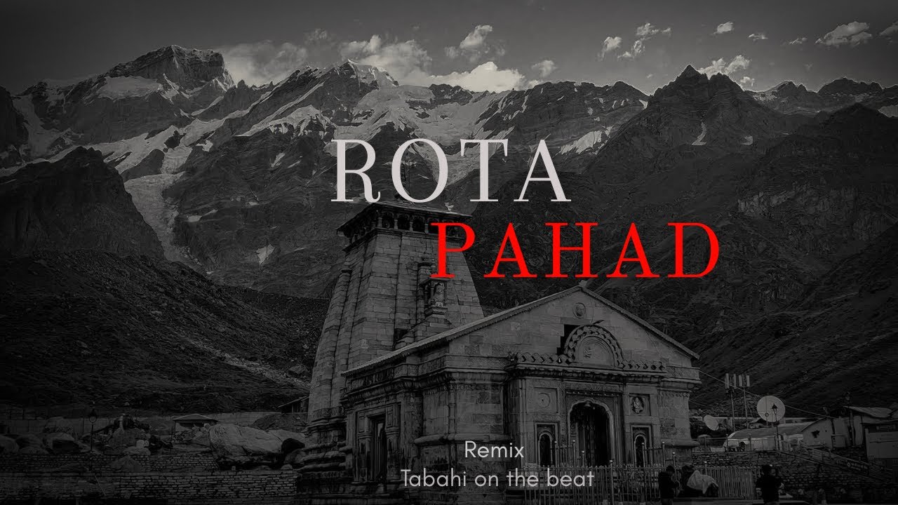 ROTA PAHAD (Remix) &mdash; Tabahi on the Beat | ⁨@Sakshamdhyani555 |