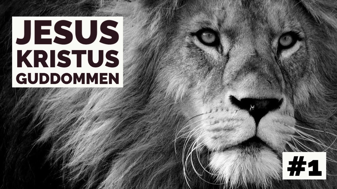 Jesus Kristus - Guddommen #1