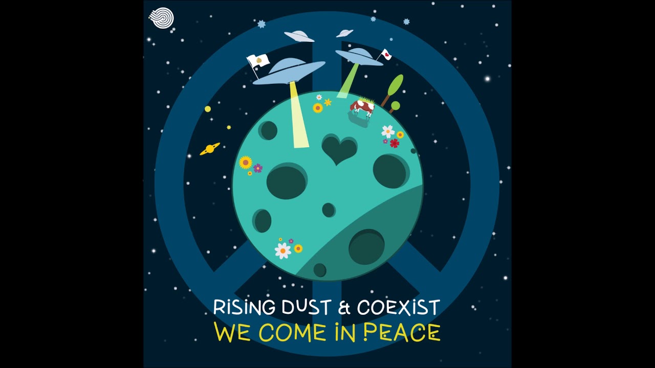 Rising Dust & Coexist - We Come In Peace