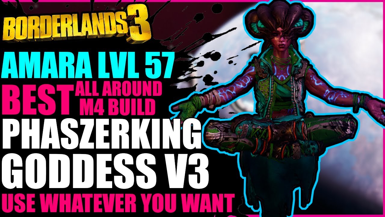THE BEST ALL AROUND AMARA BUILD GOT EVEN BETTER | LEVEL 57 PHASEZERKING GODDESS V3 | Borderlands 3